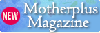 Motherplus Magazine